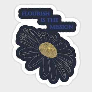 Daisy flower - Flourish is the Mission Sticker